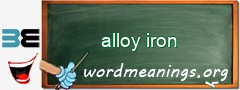 WordMeaning blackboard for alloy iron
